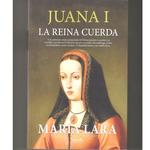 Juana I, la reina olvidada